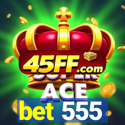 bet 555